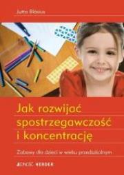 Jak rozwijać spostrzegawczość i koncentrację. Autor: Jutta Blasius. Dadada.pl Okładka książki Jak rozwijać spostrzegawczość i koncentrację
