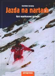 Jazda na nartach. Kurs współczesnej techniki. Autor: Szczęsny Kazimierz. Dadada.pl Okładka książki Jazda na nartach. Kurs współczesnej techniki