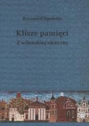 Okładka książki Klisze pamięci z wileńskiej ojczyzny