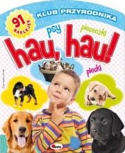 Klub przyrodnika - Hau, hau! Psy, pieski .... Autor: Piotr Kozera. Dadada.pl Okładka książki Klub przyrodnika - Hau, hau! Psy, pieski ...