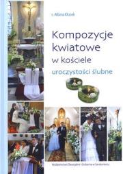 Okładka książki Kompozycje kwiatowe w kościele-uroczystości ślubne