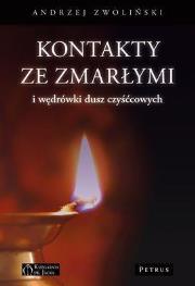 Kontakty ze zmarłymi i wędrówki dusz czyśćcowych. Autor: Andrzej Zwoliński. Dadada.pl Okładka książki Kontakty ze zmarłymi i wędrówki dusz czyśćcowych
