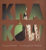 Kraków w oku iPhona / in the Eye of iPhone. Autor: praca zbiorowa. Dadada.pl Okładka książki Kraków w oku iPhona / in the Eye of iPhone