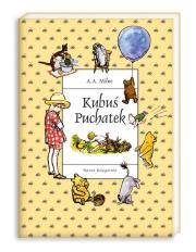 Kubuś Puchatek. Autor: Alan Alexander Milne. Dadada.pl Okładka książki Kubuś Puchatek