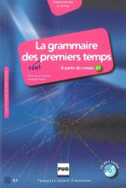 Okładka książki La grammaire des tout premiers temps A1 + CD MP3