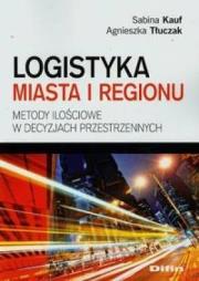Okładka książki Logistyka miasta i regionu. Metody ilościowe...