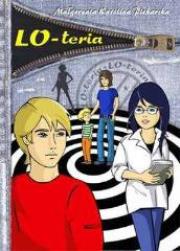 Lo-teria. Autor: Piekarska Małgorzata Karolina. Dadada.pl Okładka książki Lo-teria
