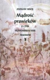 Okładka książki Mądrość prawieków. O czym przypominają nam pradawn