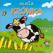Małe zwierzątka - Mała krówka. Autor: Beata Jaczewska. Dadada.pl Okładka książki Małe zwierzątka - Mała krówka