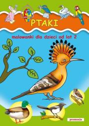 Malowanki - Ptaki  Dla Dzieci Od Lat 2. Autor: Zbigniew Dobosz, Patrycja Gazda. Dadada.pl Okładka książki Malowanki - Ptaki  Dla Dzieci Od Lat 2
