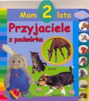 Mam 2 lata - Przyjaciele z podwórka. Autor: Opracowanie zbiorowe. Dadada.pl Okładka książki Mam 2 lata - Przyjaciele z podwórka