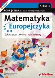 Matematyka Europejczyka LO 1 podr. ZPR Helion. Autor: Nowoświat Katarzyna, Nowoświat Artur. Dadada.pl Okładka książki Matematyka Europejczyka LO 1 podr. ZPR Helion