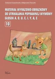 Materiał wyrazowo-obrazkowy do utrwalania poprawnej wymowy głosek a, o, u, e, i, y, ą, ę. Autor: Krzysztoszek Grażyna, Piszczek Małgorzata. Dadada.pl Okładka książki Materiał wyrazowo-obrazkowy do utrwalania poprawnej wymowy głosek a, o, u, e, i, y, ą, ę