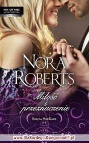 Miłość i przeznaczenie. Autor: Nora Roberts. Dadada.pl Okładka książki Miłość i przeznaczenie