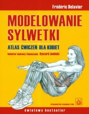 Modelowanie sylwetki. Atlas ćwiczeń dla kobiet. Autor: Frederic Delavier. Dadada.pl Okładka książki Modelowanie sylwetki. Atlas ćwiczeń dla kobiet