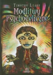 Modlitwy psychodeliczne. Autor: Timothy Leary. Dadada.pl Okładka książki Modlitwy psychodeliczne