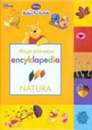 Okładka książki Moja pierwsza encyklopedia - Natura w.2010