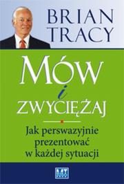 Okładka książki Mów i zwyciężaj. Jak perswazyjnie prezentować...