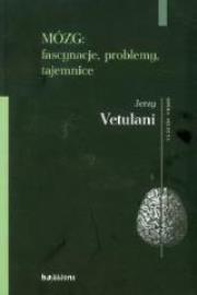Mózg: fascynacje, problemy, tajemnice. Autor: Jerzy Vetulani. Dadada.pl Okładka książki Mózg: fascynacje, problemy, tajemnice
