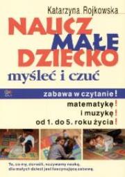 Okładka książki Naucz małe dziecko myśleć i czuć