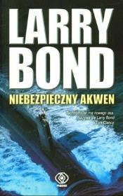 Niebezpieczny Akwen. Autor: Bond Larry. Dadada.pl Okładka książki Niebezpieczny Akwen