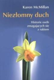 Niezłomny duch. Historie osób.... Autor: Karen McMillan. Dadada.pl Okładka książki Niezłomny duch. Historie osób...