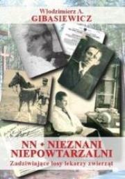 NN Nieznani niepowtarzalni. Autor: Gibasiewicz Włodzimierz A.. Dadada.pl Okładka książki NN Nieznani niepowtarzalni