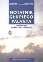 Notatnik głupiego palanta. Autor: Zbigniew Jabłoński. Dadada.pl Okładka książki Notatnik głupiego palanta