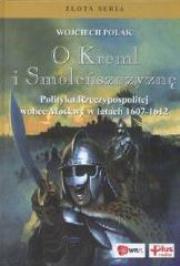 O Kreml i Smoleńszczyznę. Autor: Wojciech Polak Jakub Kufel. Dadada.pl Okładka książki O Kreml i Smoleńszczyznę