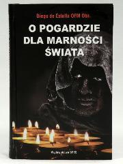 O pogardzie dla marności świata. Autor: Diego de Estella OFM Obs.. Dadada.pl Okładka książki O pogardzie dla marności świata