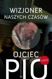 Okładka książki Ojciec Pio - wizjoner naszych czasów. Listy