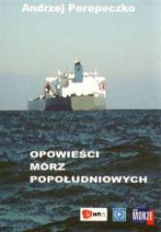 Opowieści mórz popołudniowych. Autor: Perepeczko Andrzej. Dadada.pl Okładka książki Opowieści mórz popołudniowych