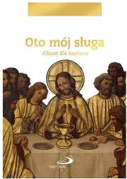Oto mój sługa. Album dla kapłana. Wydawca: Święty Paweł. Dadada.pl Opakowanie Oto mój sługa. Album dla kapłana