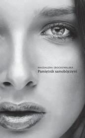 Pamiętnik samobójczyni. Autor: Grochowalska Magdalena. Dadada.pl Okładka książki Pamiętnik samobójczyni