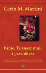 Panie, Ty znasz mnie i przenikasz. Autor: Carlo Maria Martini. Dadada.pl Okładka książki Panie, Ty znasz mnie i przenikasz