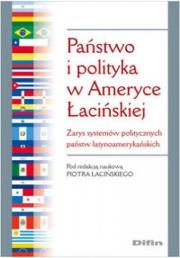 Państwo i polityka w Ameryce Łacińskiej. Autor: Łaciński Piotr. Dadada.pl Okładka książki Państwo i polityka w Ameryce Łacińskiej