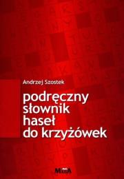 Podręczny słownik haseł do krzyżówek. Autor: Andrzej Szostek. Dadada.pl Okładka książki Podręczny słownik haseł do krzyżówek