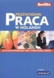 Okładka książki Praca w Holandii. Przewodnik