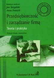 Przedsiębiorczość i zarządzanie firmą. Autor: red. naukowa Jan Targalski, Anna Francik. Dadada.pl Okładka książki Przedsiębiorczość i zarządzanie firmą