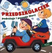 Przedszkolaczek podróżuje i poznaje litery Jedność. Autor: Skwarek Dorota. Dadada.pl Okładka książki Przedszkolaczek podróżuje i poznaje litery Jedność