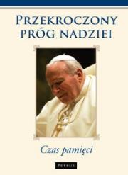 Przekroczony Próg Nadziei Czas Pamięci. Autor: Sodano Angelo, Ruini Camilio. Dadada.pl Okładka książki Przekroczony Próg Nadziei Czas Pamięci