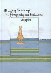 Przygody na bezludnej wyspie. Autor: Sieńczyk Maciej. Dadada.pl Okładka książki Przygody na bezludnej wyspie