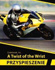 Okładka książki Przyspieszenie. A Twist of the Wrist