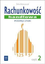 Rachunkowość handlowa. Część 2 WSiP. Autor: Zofia Mielarczyk. Dadada.pl Okładka książki Rachunkowość handlowa. Część 2 WSiP