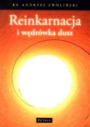 Reinkarnacja I Wędrówka Dusz. Autor: Andrzej Zwoliński. Dadada.pl Okładka książki Reinkarnacja I Wędrówka Dusz