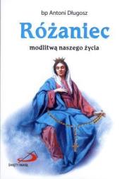 Różaniec modlitwą naszego życia. Autor: ks. bp Antoni Długosz. Dadada.pl Okładka książki Różaniec modlitwą naszego życia