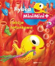 Rybka Minimini i akcja ratunkowa. Autor: Janusik Katarzyna, Zielińska Magdalena. Dadada.pl Okładka książki Rybka Minimini i akcja ratunkowa