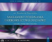Sakrament pojednania i kierownictwo duchowe CD - Audiobook. Autor: ks. Krzysztof Grzywocz. Dadada.pl Okładka książki Sakrament pojednania i kierownictwo duchowe CD - Audiobook