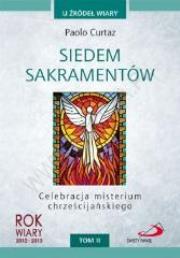 Siedem sakramentów. Celebracja misterium .... Autor: Paolo Curtaz. Dadada.pl Okładka książki Siedem sakramentów. Celebracja misterium ...