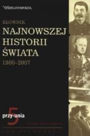 Okładka książki Słownik najnowszej historii świata 1900-2007. T.5